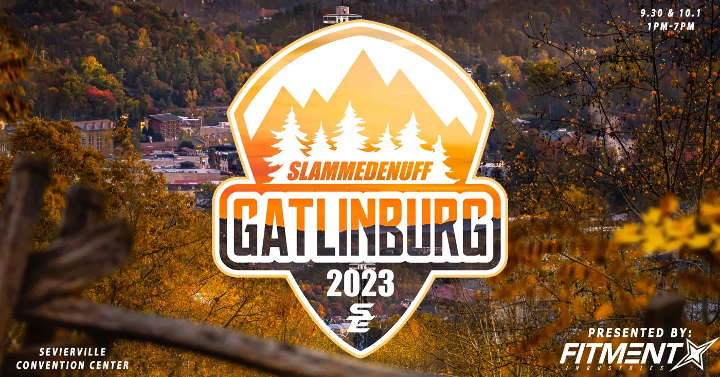 Slammedenuff Gatlinburg 2023 Presented by Fitment Industries Road Blitz